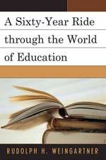 A Sixty-Year Ride Through the World of Education