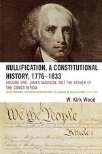 Nullification, a Constitutional History, 1776-1833