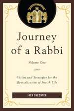 Journey of a Rabbi Vision and Strategies for the Revitalization of Jewish Life