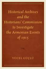 Historical Archives and the Historians' Commission to Investigate the Armenian Events of 1915