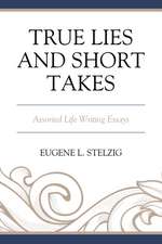 Stelzig, E: True Lies and Short Takes