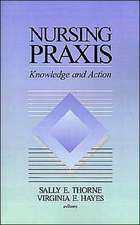 Nursing Praxis: Knowledge and Action