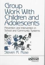 Group Work with Children and Adolescents: Prevention and Intervention in School and Community Systems