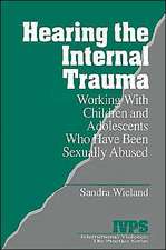 Hearing the Internal Trauma: Working with Children and Adolescents Who Have Been Sexually Abused