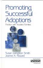 Promoting Successful Adoptions: Practice with Troubled Families
