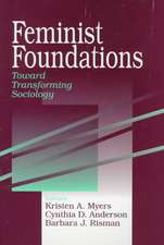 Feminist Foundations: Toward Transforming Sociology