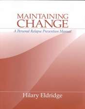 Maintaining Change: A Personal Relapse Prevention Manual