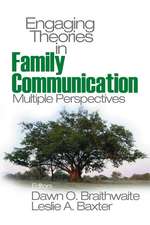 Engaging Theories in Family Communication: Multiple Perspectives