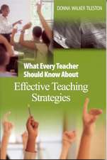 What Every Teacher Should Know About Effective Teaching Strategies