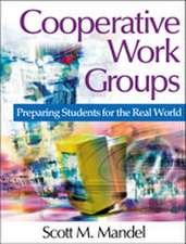 Cooperative Work Groups: Preparing Students for the Real World