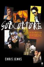 Subculture: The Fragmentation of the Social