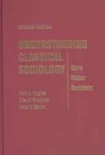 Understanding Classical Sociology: Marx, Weber, Durkheim