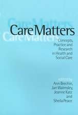 Care Matters: Concepts, Practice and Research in Health and Social Care