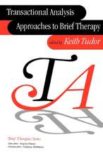 Transactional Analysis Approaches to Brief Therapy: What do you say between saying hello and goodbye?