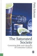 The Saturated Society: Governing Risk & Lifestyles in Consumer Culture