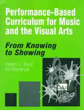 Performance-Based Curriculum for Music and the Visual Arts: From Knowing to Showing