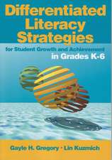 Differentiated Literacy Strategies for Student Growth and Achievement in Grades K-6