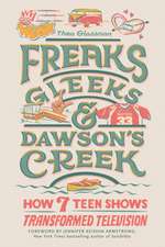 Freaks, Gleeks, and Dawson's Creek