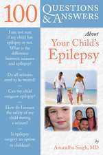 100 Questions and Answers about Your Child's Epilepsy