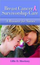 Breast Cancer Survivorship Care: A Resource for Nurses