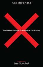 The 10 Most Common Objections to Christianity