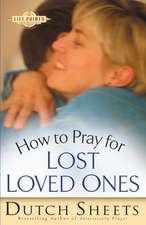 How to Pray for Lost Loved Ones