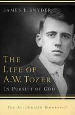 The Life of A.W. Tozer – In Pursuit of God