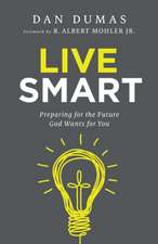 Live Smart – Preparing for the Future God Wants for You