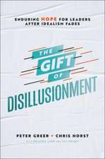 The Gift of Disillusionment – Enduring Hope for Leaders After Idealism Fades