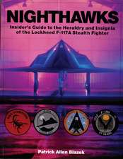 Nighthawks: Insider's Guide to the Heraldry and Insignia of the Lockheed F-117A Stealth Fighter