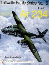 The Luftwaffe Profile Series No.15: Arado Ar 234