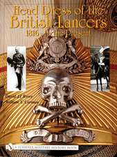 Head Dress of the British Lancers 1816-to the Present: 1816-to the Present