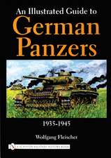 An Illustrated Guide to German Panzers 1935-1945: 1935-1945