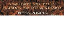 A Wallpaper and Textiles Playbook for Interior Design: Tropical & Exotic