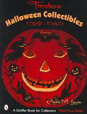 Timeless Halloween Collectibles: 1920 to 1949, A Halloween Reference Book from the Beistle Company Archive with Price Guide