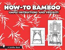 How to Bamboo: Simple Instructions and Projects