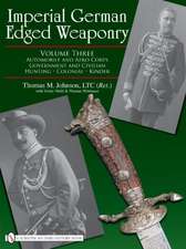 Imperial German Edged Weaponry, Vol. III: Automobile and Aero Corps, Government and Civilian, Hunting, Colonial, Kinder