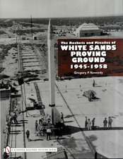 The Rockets and Missiles of White Sands Proving Ground: 1945-1958