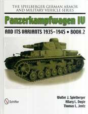 The Spielberger German Armor and Military Vehicle Series: Panzerkampwagen IV and its Variants 1935-1945 Book 2