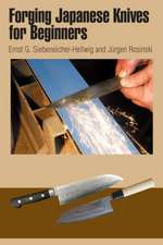 Forging Japanese Knives for Beginners: Messer Magazin Workshop: From Steel Production to the Finished Tanto and Hocho with Practical Wire Binding