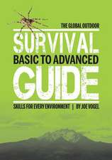 The Global Outdoor Survival Guide: Basic to Advanced Skills for Every Environment