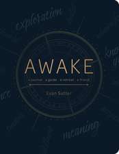 Awake: A Journal, a Guide, a Retreat, a Friend