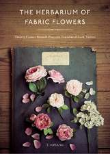 The Herbarium of Fabric Flowers