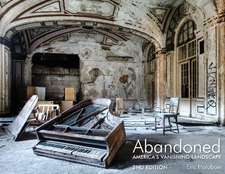 Abandoned: America's Vanishing Landscape