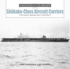 Sh&#333;kaku-Class Aircraft Carriers: In the Imperial Japanese Navy during World War II