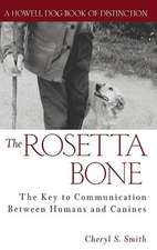 The Rosetta Bone: The Key to Communication Between Canines and Humans