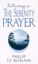 Reflecting on the Serenity Prayer