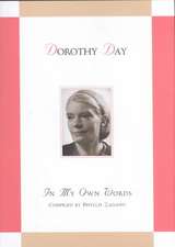 Dorothy Day: In My Own Words