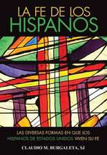 La Fe de los Hispanos: Las Diversidad Religiosa de los Pueblos Latinoamericanos = The Faith of Hispanics