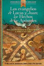 Los Evangelios de Lucas y Juan; Los Hechos de Los Apostoles